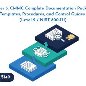 Tier 3: CMMC Complete Documentation Pack - Templates, Procedures, and Control Guides (Level 2 / NIST 800-171)
